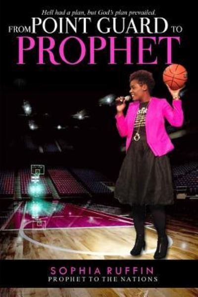 Cover for Sophia Ruffin · From Point Guard to Prophet (Paperback Book) (2016)