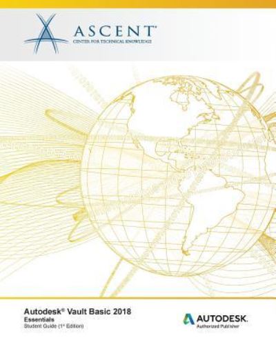 Cover for Ascent - Center for Technical Knowledge · Autodesk Vault Basic 2018 Essentials (Paperback Book) (2017)