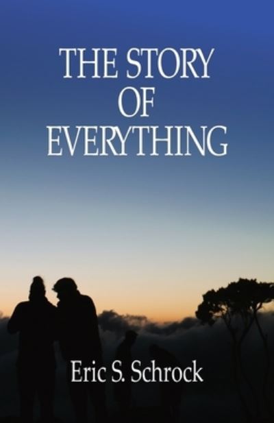 Cover for Eric S Schrock · The Story of Everything (Paperback Book) (2020)