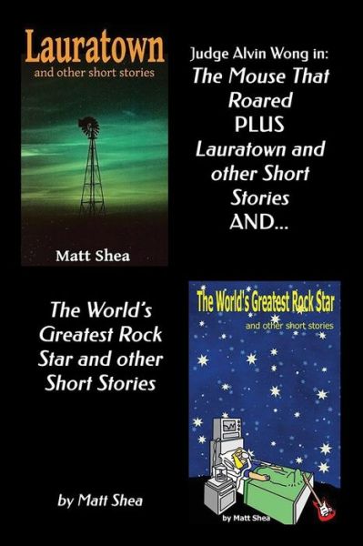 Cover for Matt Shea · Judge Alvin Wong in 'The Mouse That Roared' plus 'Lauratown and other Short Stories' and 'The World's Greatest Rock Star' and other Short Stories (Paperback Book) (2018)