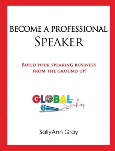 Cover for SallyAnn Gray · Become a Professional Speaker (Buch) (2020)