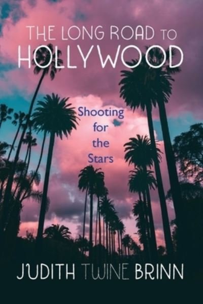 Cover for Judith Twine Brinn · The Long Road to Hollywood (Paperback Book) (2021)
