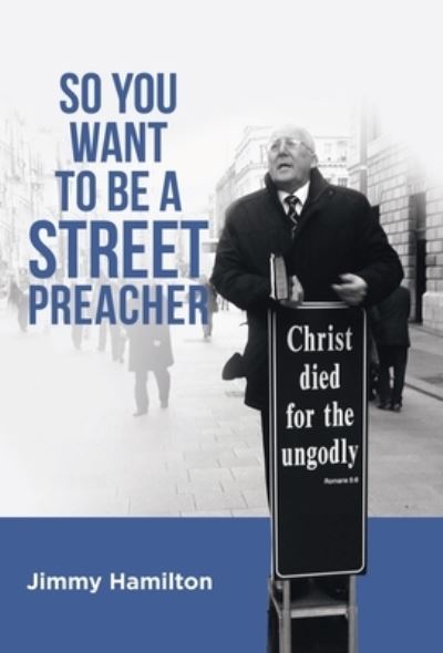 Cover for Jimmy Hamilton · So You Want to Be a Street Preacher (Hardcover Book) (2019)