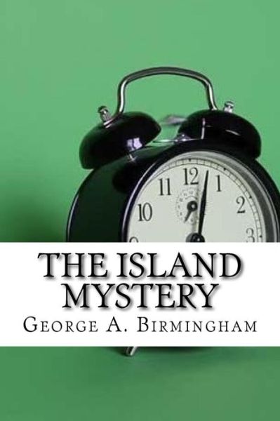 Cover for George A Birmingham · The Island Mystery (Paperback Book) (2017)