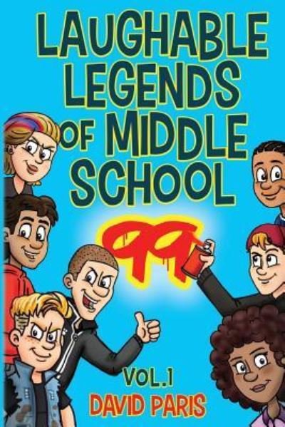 Cover for David Paris · Laughable Legends of Middle School 99 (Paperback Book) (2017)