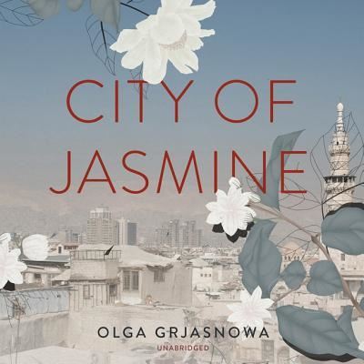 City of Jasmine Lib/E - Olga Grjasnowa - Muzyka - Blackstone Publishing - 9781982616762 - 9 kwietnia 2019