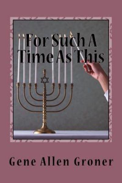 Cover for Gene Allen Groner · For Such A Time As This (Pocketbok) (2018)