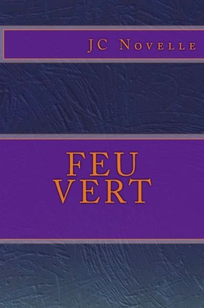 Cover for Jc Novelle · Feu Vert (Paperback Bog) (2018)