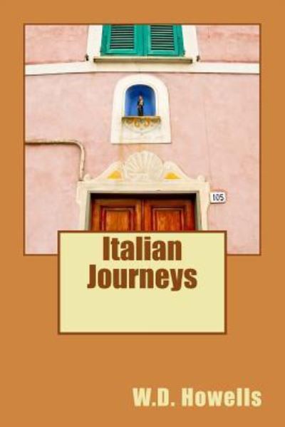 Cover for W D Howells · Italian Journeys (Paperback Book) (2018)