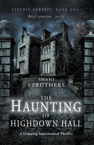 Cover for Shani Struthers · Psychic Surveys Book One: The Haunting of Highdown Hall - Psychic Surveys (Taschenbuch) (2018)