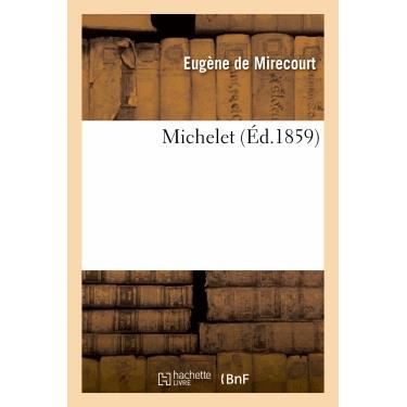 Michelet - De Mirecourt-e - Books - Hachette Livre - Bnf - 9782011878762 - April 1, 2013