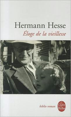 Eloge De La Vieillesse (Ldp Bibl Romans) (French Edition) - H. Hesse - Boeken - Livre de Poche - 9782253933762 - 18 juni 2003