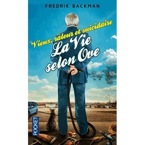 Cover for Fredrik Backman · Vieux, râleur et suicidaire, la vie selon Ove (Paperback Book) (2015)