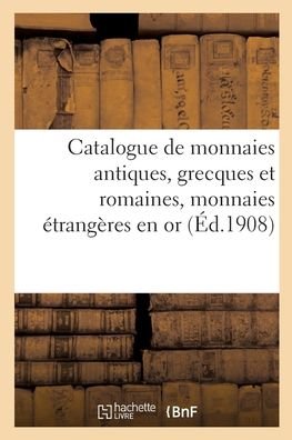 Cover for Etienne Bourgey · Catalogue de Monnaies Antiques, Grecques Et Romaines, Monnaies Etrangeres En or (Pocketbok) (2020)