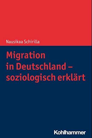 Cover for Nausikaa Schirilla · Migration in Deutschland - Soziologisch Erklärt (Book) (2023)