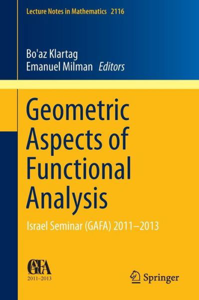 Bo\'az Klartag · Geometric Aspects of Functional Analysis: Israel Seminar (GAFA) 2011-2013 - Lecture Notes in Mathematics (Pocketbok) [2014 edition] (2014)