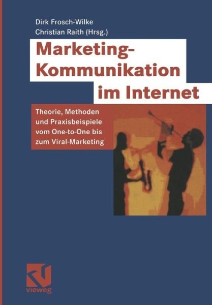 Cover for Dirk Frosch-wilke · Marketing-Kommunikation Im Internet (Paperback Bog) [Softcover Reprint of the Original 1st 2002 edition] (2013)
