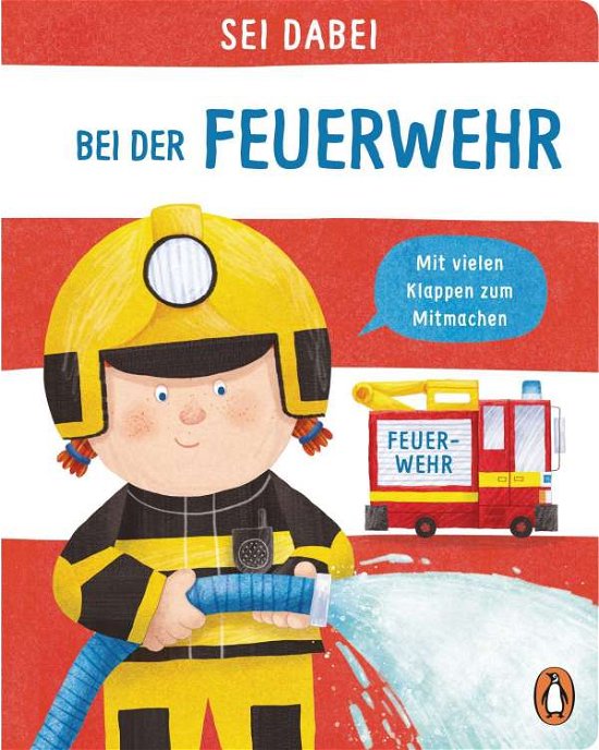 Cover for Dan Green · Sei dabei! - Bei der Feuerwehr (Kartonbuch) (2021)