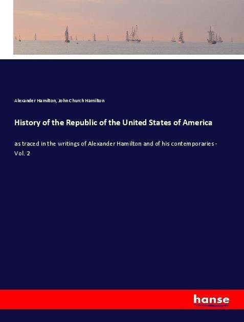 Cover for Hamilton · History of the Republic of the (Bog)