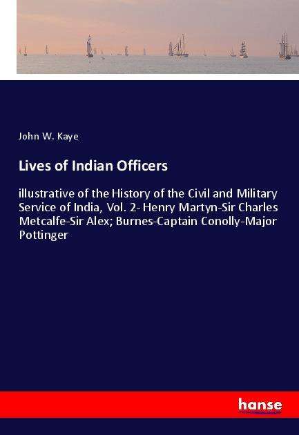 Cover for Kaye · Lives of Indian Officers (Book)