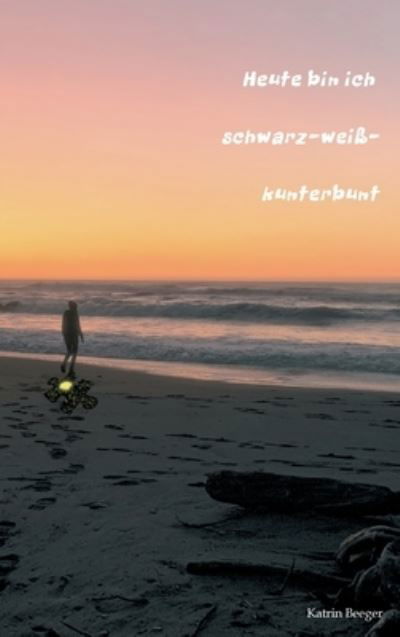 Cover for Beeger · Heute bin ich schwarz-weiß-kunte (Bog) (2020)