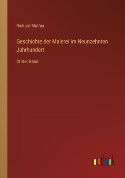 Cover for Muther Richard Muther · Geschichte der Malerei im Neunzehnten Jahrhundert: Dritter Band (Paperback Bog) (2022)