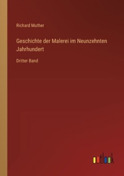 Cover for Muther Richard Muther · Geschichte der Malerei im Neunzehnten Jahrhundert: Dritter Band (Paperback Book) (2022)