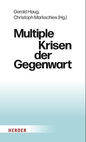 Cover for Christoph Markschies · Multiple Krisen der Gegenwart (Book) (2025)