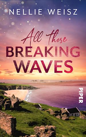 All those Breaking Waves - Nellie Weisz - Bøger - Piper - 9783492506762 - 27. juli 2023