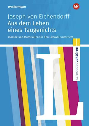 Cover for Joseph von Eichendorff · Aus dem Leben eines Taugenichts: Module und Materialien für den Literaturunterricht (Pocketbok) (2019)