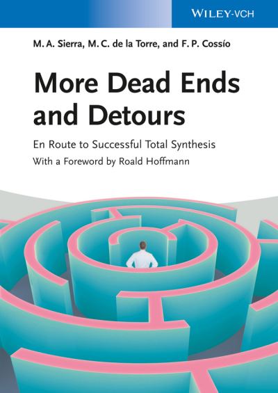 Cover for Sierra, Miguel A. (Universidad Complutense de Madrid, Spain) · More Dead Ends and Detours: En Route to Successful Total Synthesis (Pocketbok) (2013)