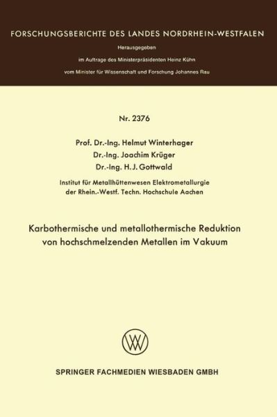 Cover for Helmut Winterhager · Karbothermische Und Metallothermische Reduktion Von Hochschmelzenden Metallen Im Vakuum - Forschungsberichte Des Landes Nordrhein-Westfalen (Paperback Bog) [1973 edition] (1973)