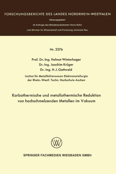 Cover for Helmut Winterhager · Karbothermische Und Metallothermische Reduktion Von Hochschmelzenden Metallen Im Vakuum - Forschungsberichte Des Landes Nordrhein-Westfalen (Paperback Book) [1973 edition] (1973)