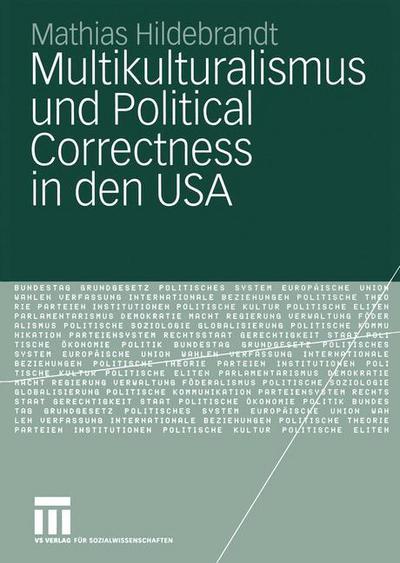 Multikulturalismus und Political Correctness in den USA - Mathias Hildebrandt - Books - Springer Fachmedien Wiesbaden - 9783531148762 - November 25, 2005