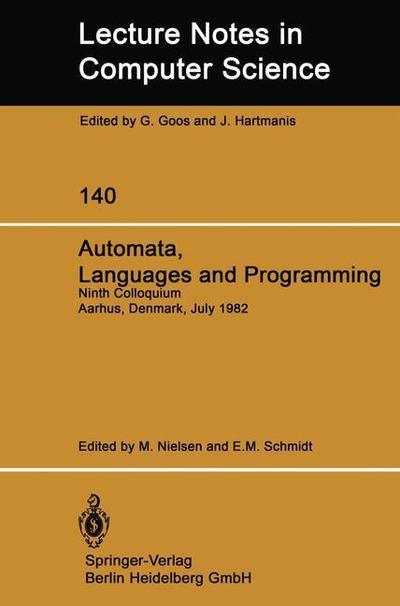 Cover for M Nielsen · Automata, Languages and Programming: Ninth Colloquium Aarhus, Denmark, July 12-16, 1982 - Lecture Notes in Computer Science (Paperback Book) (1982)