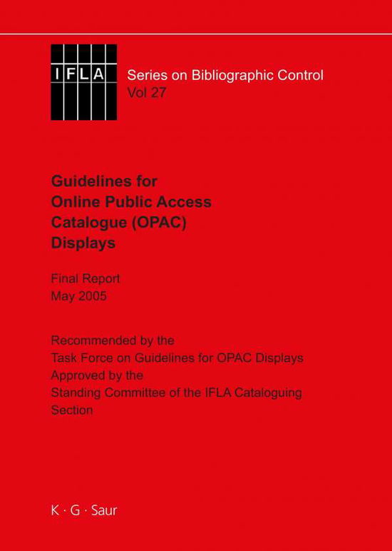 Cover for Ifla · Guidelines for Online Public Access Catalogue (Opac) Displays (Ifla Series on Bibliographic Control 27) (Hardcover Book) (2005)