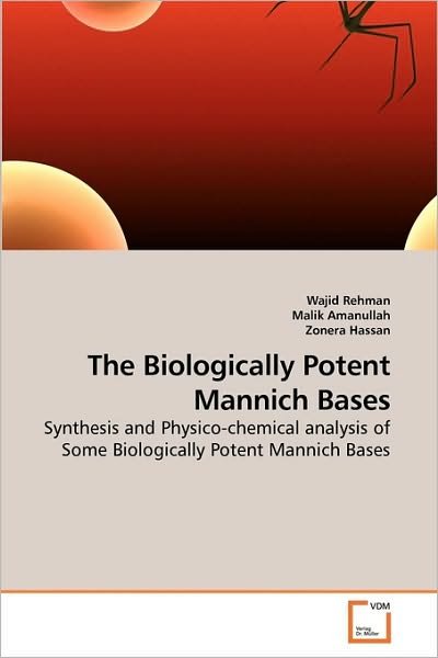 Cover for Zonera Hassan · The Biologically Potent Mannich Bases: Synthesis and Physico-chemical Analysis of Some Biologically Potent Mannich Bases (Pocketbok) (2010)