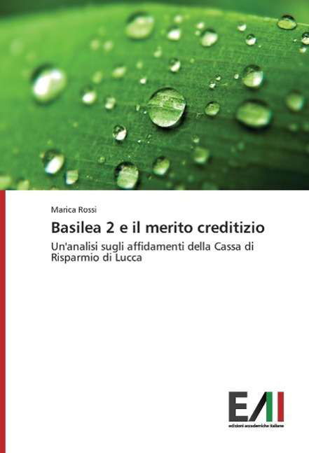 Basilea 2 e il merito creditizio - Rossi - Books -  - 9783639497762 - 