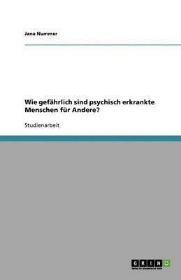 Wie gefährlich sind psychisch er - Nummer - Books - GRIN Verlag - 9783640163762 - October 30, 2013