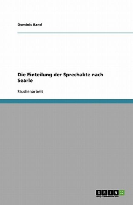 Cover for Hand · Die Einteilung der Sprechakte nach (Book) [German edition] (2009)