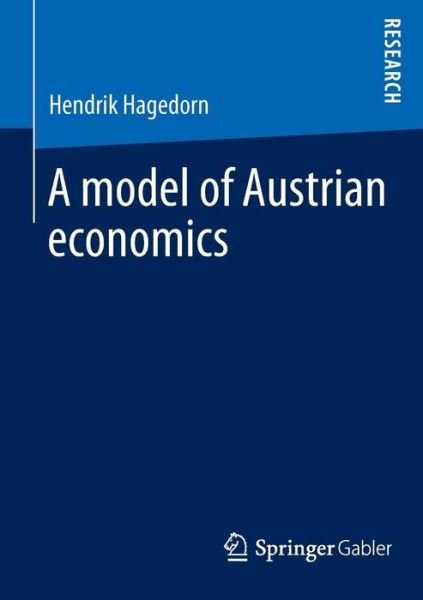Hendrik Hagedorn · A model of Austrian economics (Pocketbok) [2015 edition] (2014)