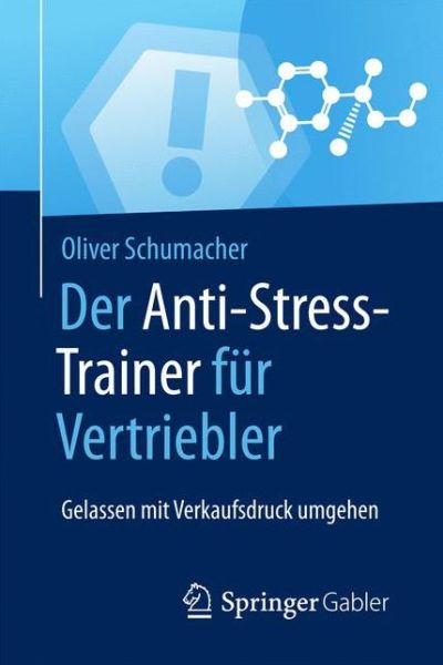 Cover for Oliver Schumacher · Der Anti-Stress-Trainer fur Vertriebler: Gelassen mit Verkaufsdruck umgehen - Anti-Stress-Trainer (Paperback Book) (2017)