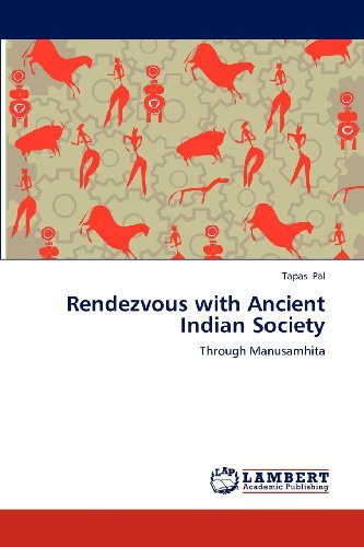 Cover for Tapas Pal · Rendezvous with Ancient Indian Society: Through Manusamhita (Pocketbok) (2012)