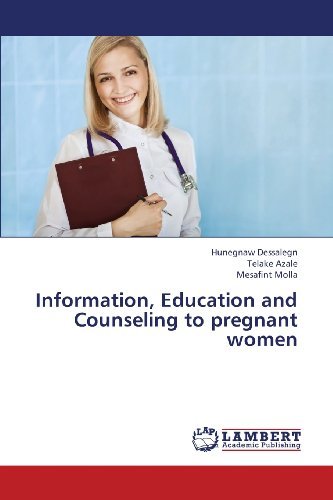 Cover for Mesafint Molla · Information, Education and Counseling to Pregnant Women (Paperback Bog) (2013)