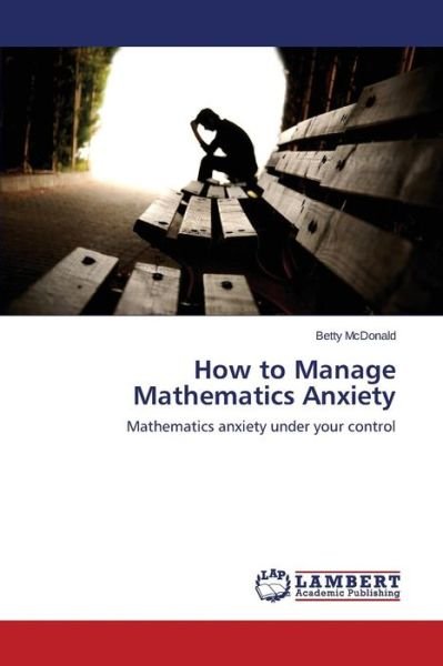 Cover for Mcdonald Betty · How to Manage Mathematics Anxiety (Paperback Book) (2015)