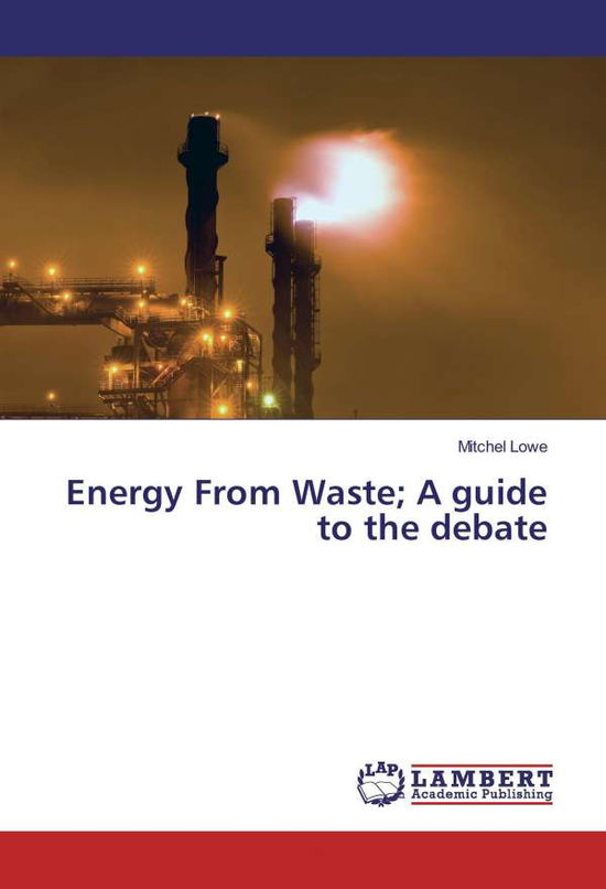 Cover for Lowe · Energy From Waste; A guide to the (Buch)