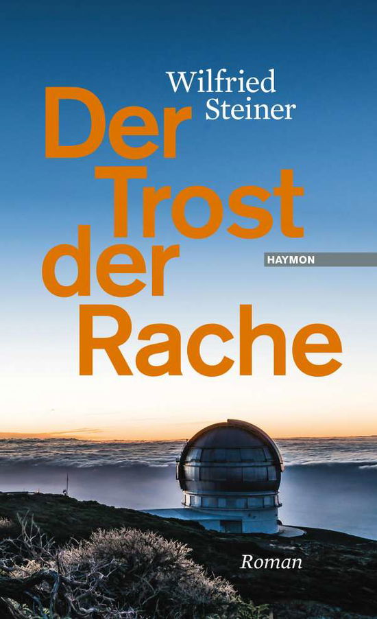 Cover for Wilfried Steiner · Der Trost Der Rache (Book)