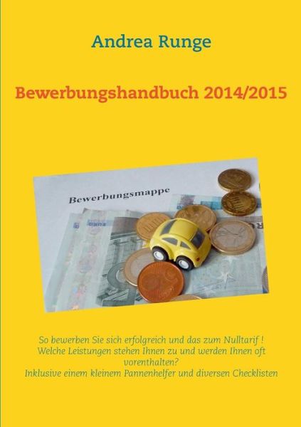 Cover for Andrea Runge · Bewerbungshandbuch 2014/2015: So bewerben Sie sich erfolgreich zum Nulltarif . (Paperback Book) [German edition] (2013)