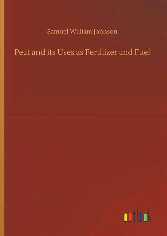 Peat and its Uses as Fertilizer - Johnson - Livros -  - 9783732697762 - 23 de maio de 2018