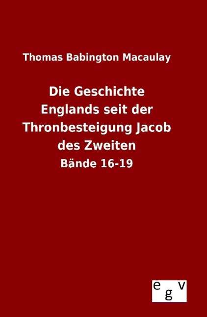 Die Geschichte Englands seit d - Macaulay - Books -  - 9783734002762 - 